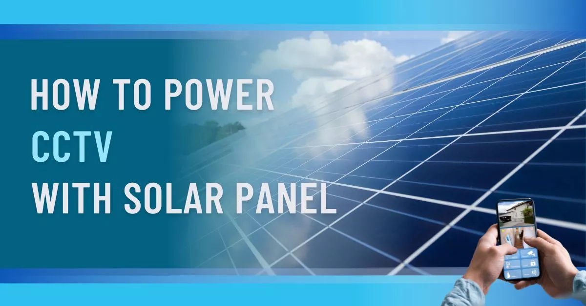 How To Power CCTV Camera With Solar Panel In 5 Easy Steps Circuit Diagram