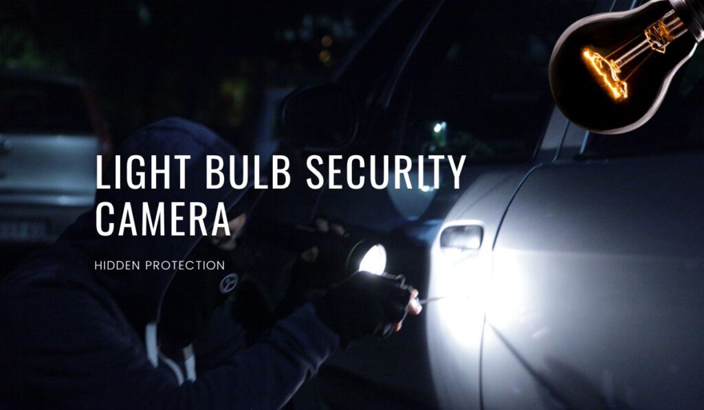 Light Bulb Security Camera systems